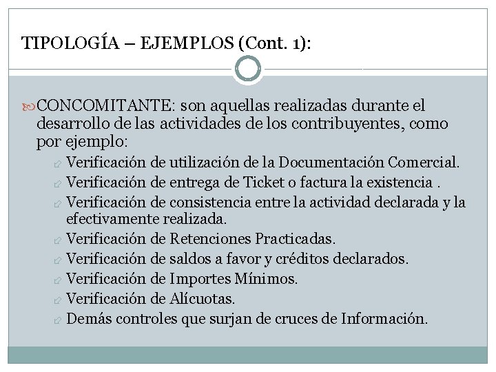 TIPOLOGÍA – EJEMPLOS (Cont. 1): CONCOMITANTE: son aquellas realizadas durante el desarrollo de las