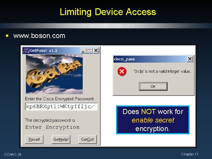 Limiting Device Access • www. boson. com Does NOT work for enable secret encryption.