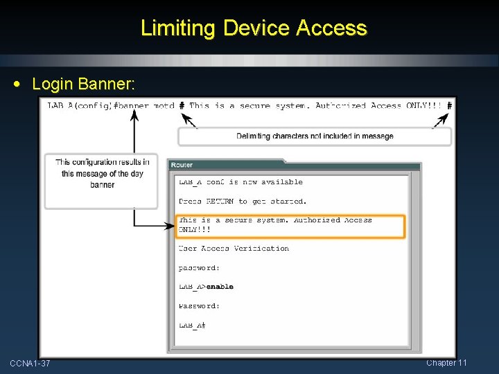 Limiting Device Access • Login Banner: CCNA 1 -37 Chapter 11 