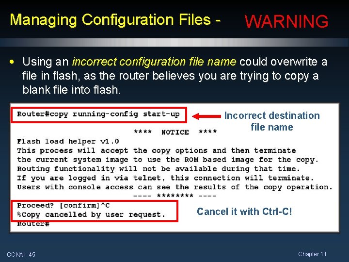 Managing Configuration Files - WARNING • Using an incorrect configuration file name could overwrite