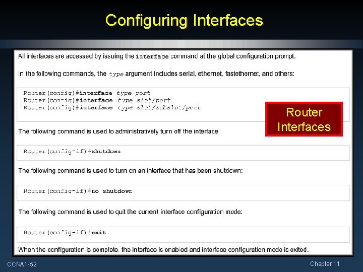 Configuring Interfaces Router Interfaces CCNA 1 -52 Chapter 11 