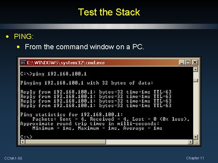 Test the Stack • PING: • From the command window on a PC. CCNA