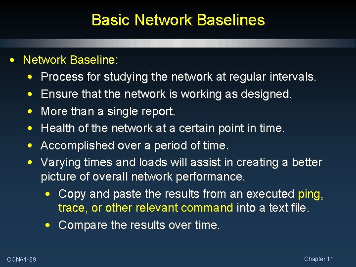 Basic Network Baselines • Network Baseline: • Process for studying the network at regular