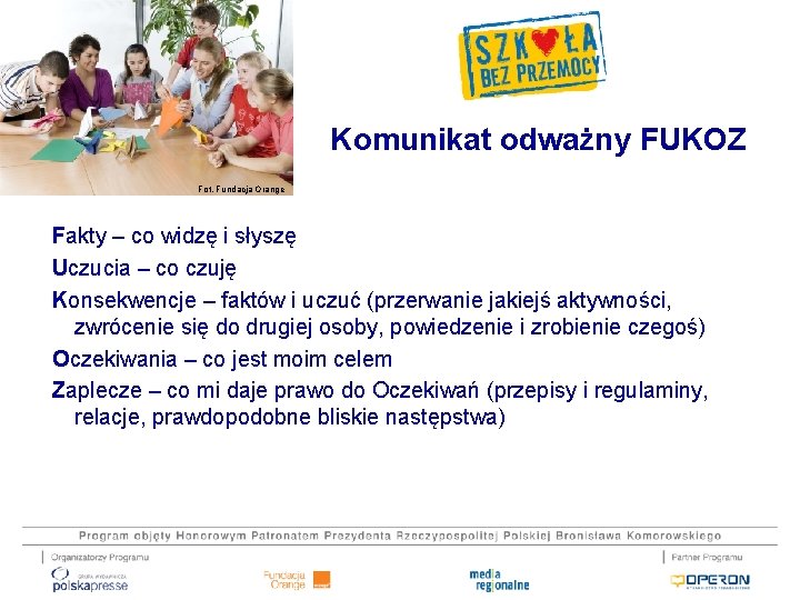 Komunikat odważny FUKOZ Fot. Fundacja Orange Fakty – co widzę i słyszę Uczucia –