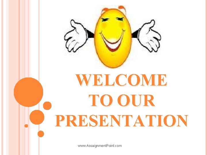 WELCOME TO OUR PRESENTATION www. Assaignment. Point. com 