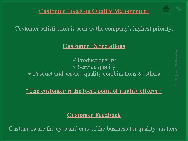 Customer Focus on Quality Management Customer satisfaction is seen as the company's highest priority.