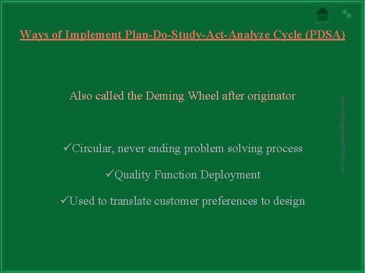 Ways of Implement Plan-Do-Study-Act-Analyze Cycle (PDSA) üCircular, never ending problem solving process üQuality Function