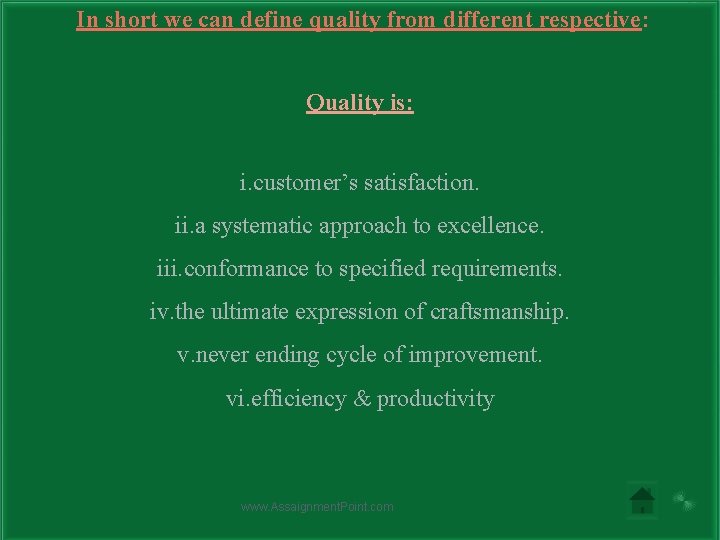 In short we can define quality from different respective: Quality is: i. customer’s satisfaction.