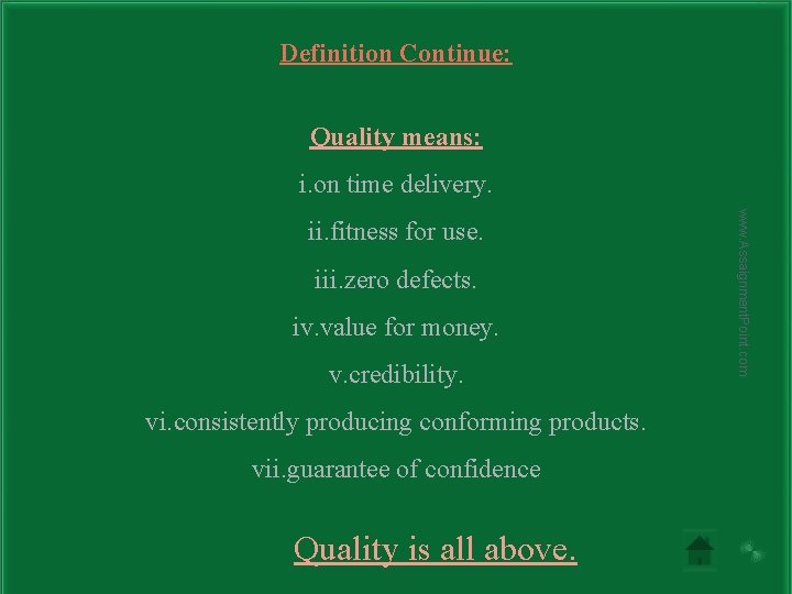 Definition Continue: Quality means: i. on time delivery. iii. zero defects. iv. value for