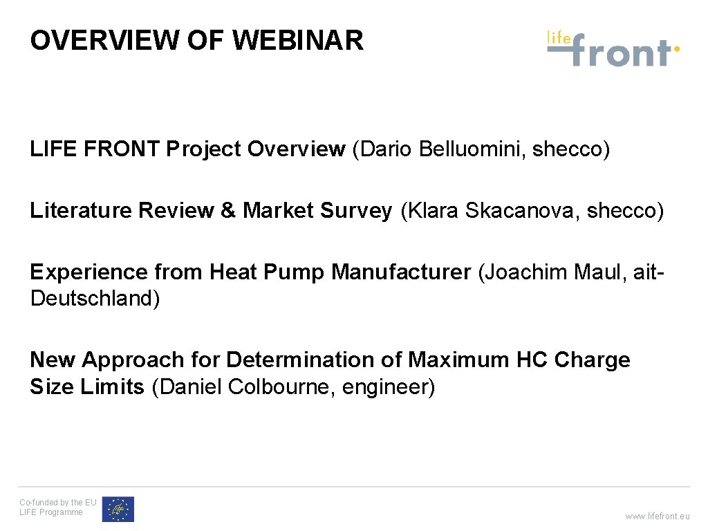 OVERVIEW OF WEBINAR LIFE FRONT Project Overview (Dario Belluomini, shecco) Literature Review & Market