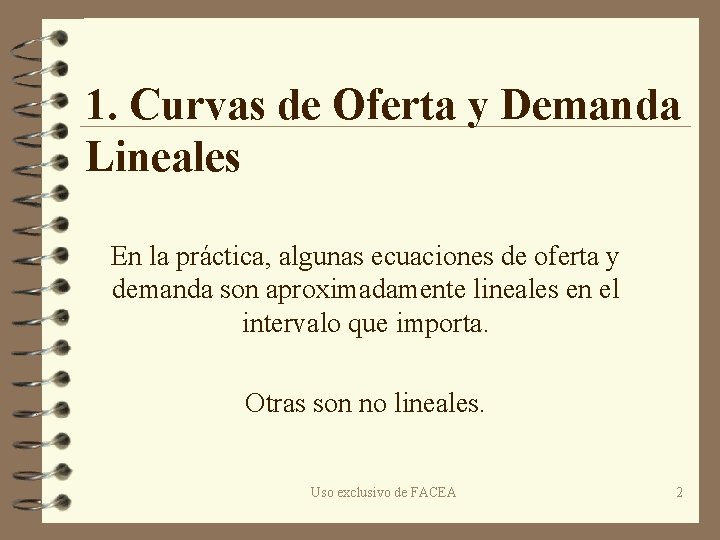 1. Curvas de Oferta y Demanda Lineales En la práctica, algunas ecuaciones de oferta