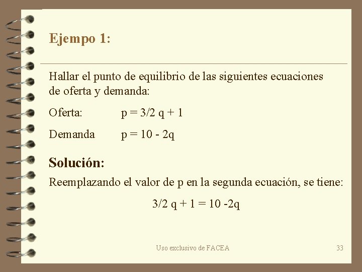 Ejempo 1: Hallar el punto de equilibrio de las siguientes ecuaciones de oferta y
