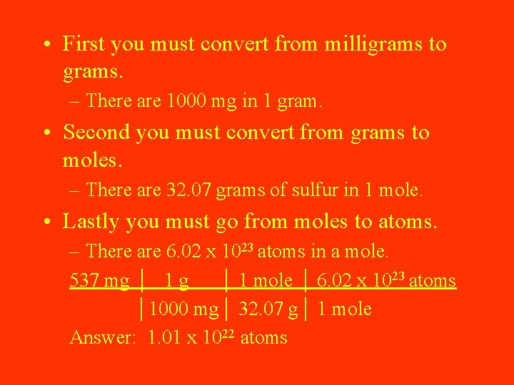  • First you must convert from milligrams to grams. – There are 1000