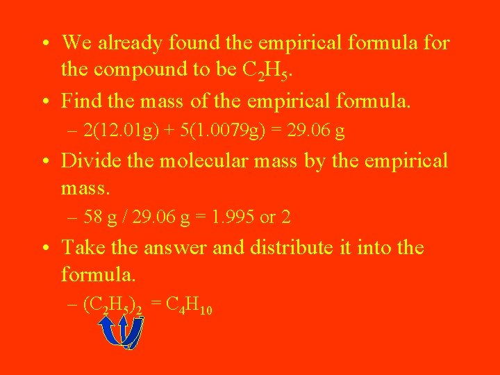  • We already found the empirical formula for the compound to be C