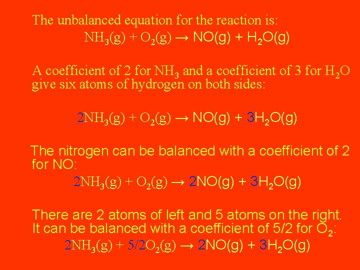 The unbalanced equation for the reaction is: NH 3(g) + O 2(g) → NO(g)