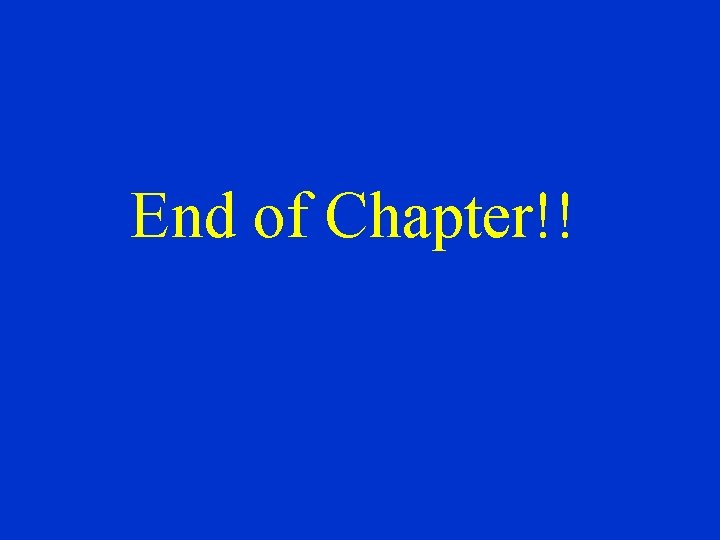 End of Chapter!! 