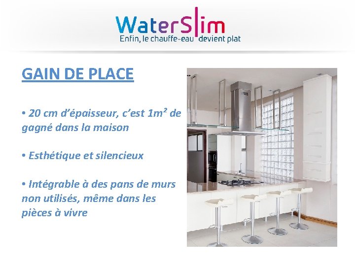 GAIN DE PLACE • 20 cm d’épaisseur, c’est 1 m² de gagné dans la