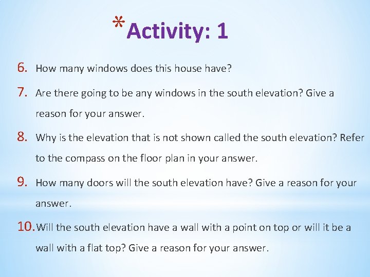 *Activity: 1 6. How many windows does this house have? 7. Are there going