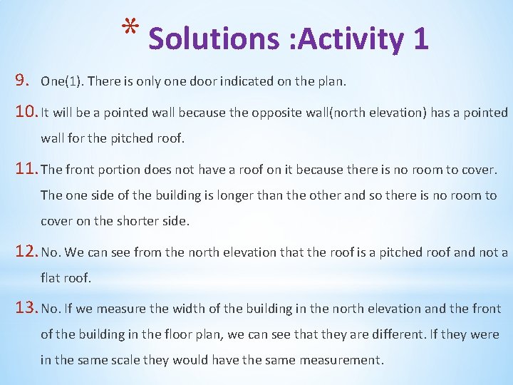 * Solutions : Activity 1 9. One(1). There is only one door indicated on