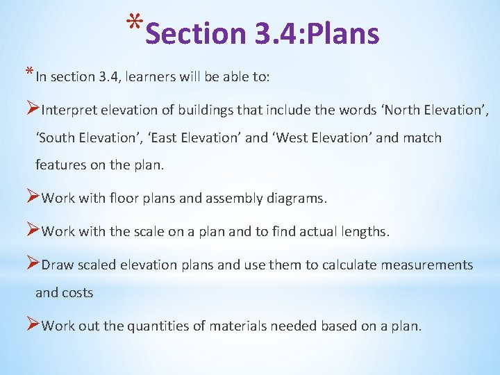 *Section 3. 4: Plans *In section 3. 4, learners will be able to: ØInterpret