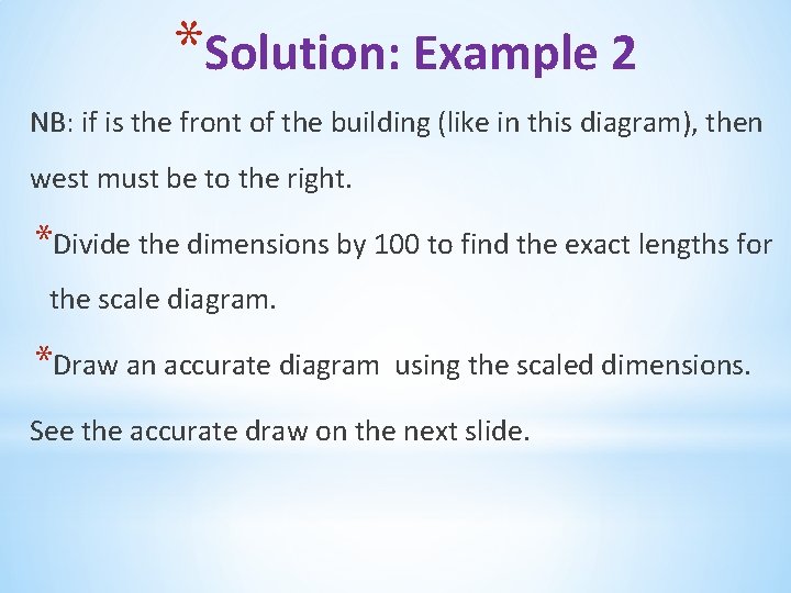 *Solution: Example 2 NB: if is the front of the building (like in this