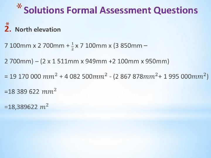 * Solutions Formal Assessment Questions * 