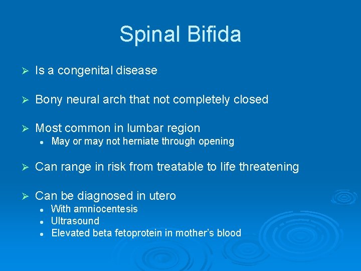 Spinal Bifida Ø Is a congenital disease Ø Bony neural arch that not completely