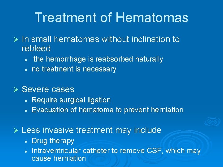 Treatment of Hematomas Ø In small hematomas without inclination to rebleed l l Ø