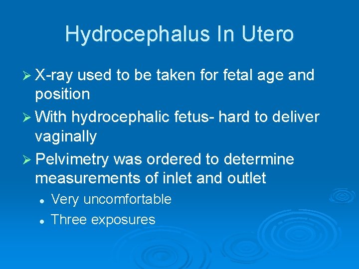 Hydrocephalus In Utero Ø X-ray used to be taken for fetal age and position