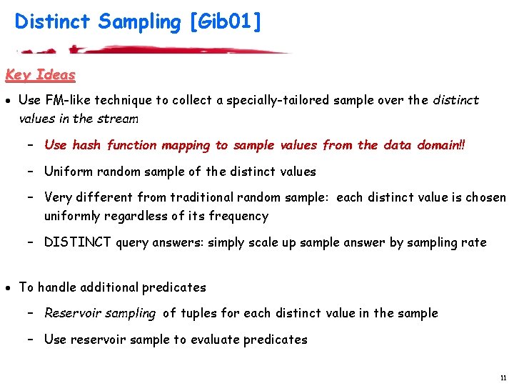 Distinct Sampling [Gib 01] Key Ideas · Use FM-like technique to collect a specially-tailored