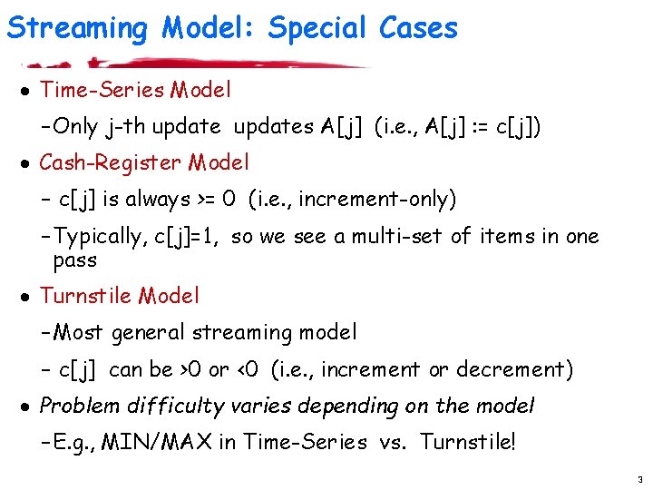 Streaming Model: Special Cases · Time-Series Model – Only j-th updates A[j] (i. e.