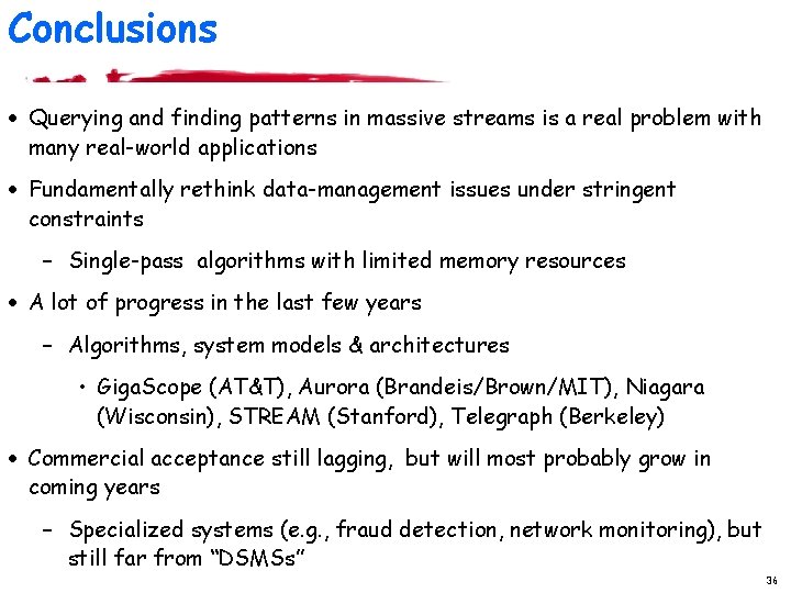 Conclusions · Querying and finding patterns in massive streams is a real problem with