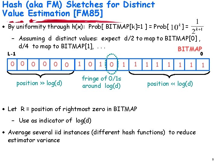 Hash (aka FM) Sketches for Distinct Value Estimation [FM 85] · By uniformity through