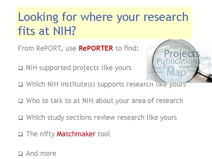 Looking for where your research fits at NIH? From Re. PORT, use Re. PORTER