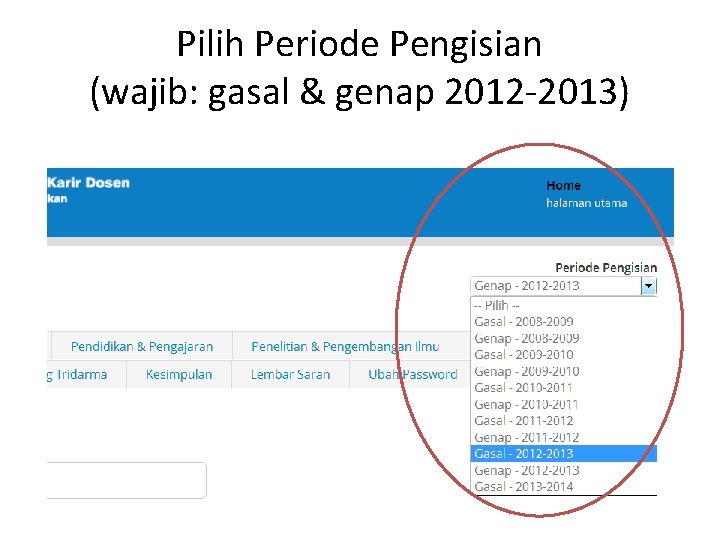 Pilih Periode Pengisian (wajib: gasal & genap 2012 -2013) 