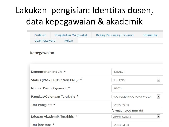 Lakukan pengisian: Identitas dosen, data kepegawaian & akademik 