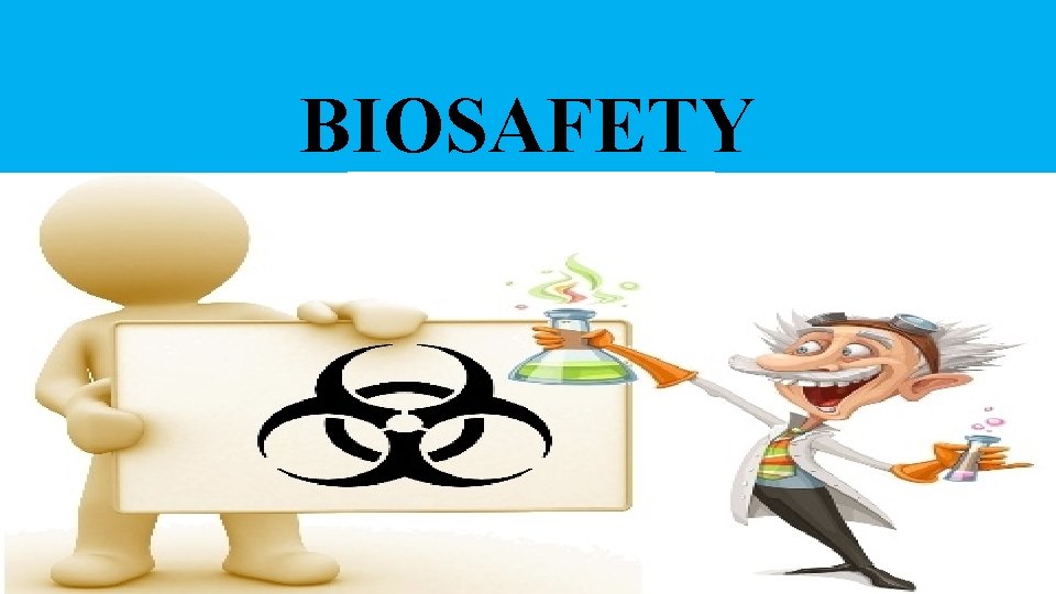 BIOSAFETY 