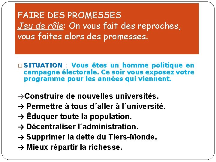 FAIRE DES PROMESSES Jeu de rôle: On vous fait des reproches, vous faites alors