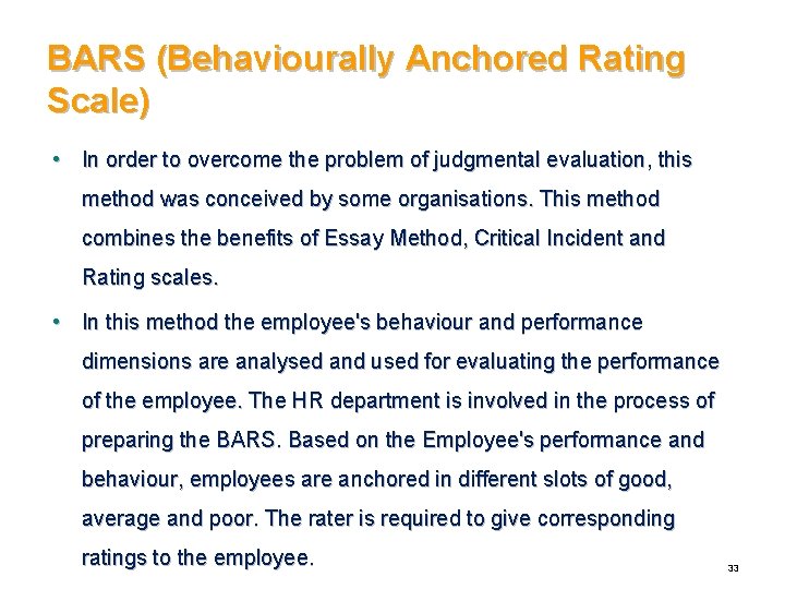 BARS (Behaviourally Anchored Rating Scale) • In order to overcome the problem of judgmental