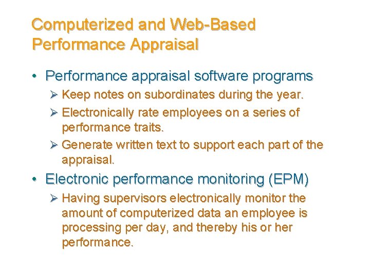 Computerized and Web-Based Performance Appraisal • Performance appraisal software programs Ø Keep notes on