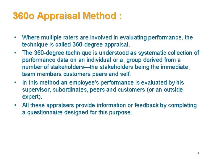 360 o Appraisal Method : • Where multiple raters are involved in evaluating performance,