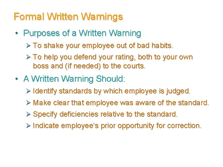 Formal Written Warnings • Purposes of a Written Warning Ø To shake your employee