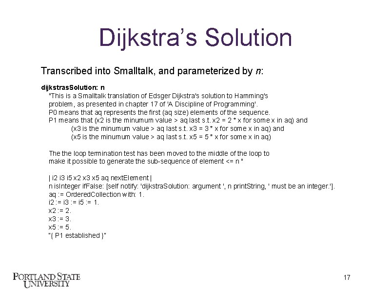 Dijkstra’s Solution Transcribed into Smalltalk, and parameterized by n: dijkstras. Solution: n "This is