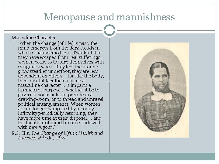 Menopause and mannishness Masculine Character ‘When the change [of life] is past, the mind