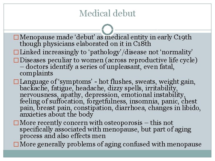 Medical debut � Menopause made ‘debut’ as medical entity in early C 19 th