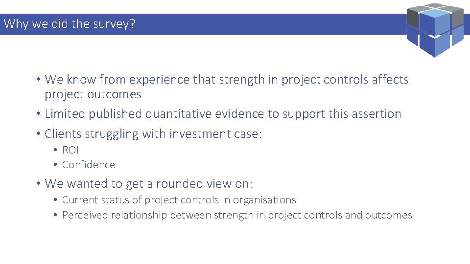 Logi. Kal – Performance Management Specialist Why we Projects did the survey? • We