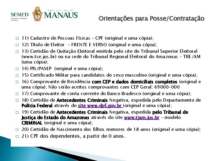 Orientações para Posse/Contratação � � � 11) Cadastro de Pessoas Físicas – CPF (original