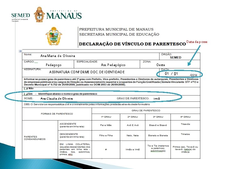 Data da posse Ana Maria de Oliveira Pedagogo Ass. Pedagógico Oeste ASSINATURA CONFORME DOC.