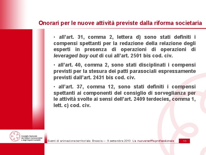Onorari per le nuove attività previste dalla riforma societaria • all’art. 31, comma 2,