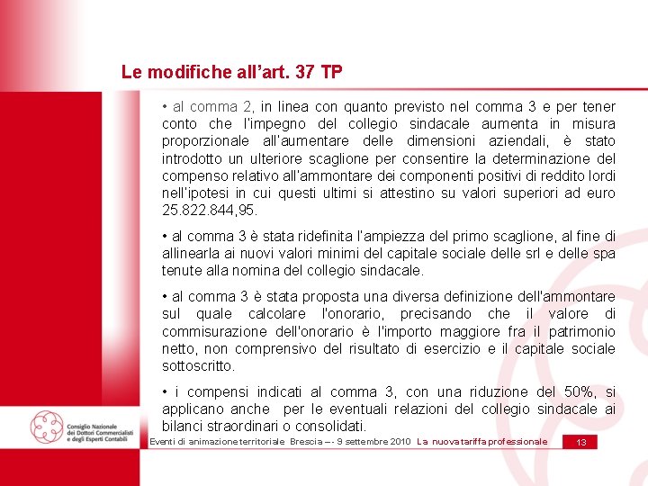 Le modifiche all’art. 37 TP • al comma 2, in linea con quanto previsto